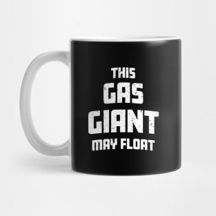 This Gas Giant May Float Funny Farting Joke Adult Humor Mug